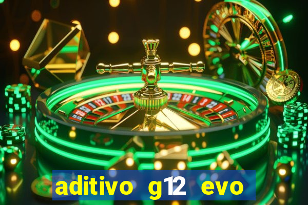 aditivo g12 evo ficha tecnica